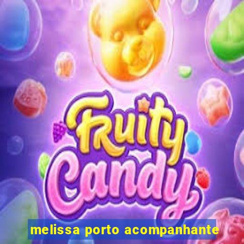 melissa porto acompanhante